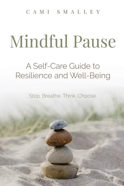 Mindful Pause: A Self-Care Guide to Resilience and Well-Being - Paperback