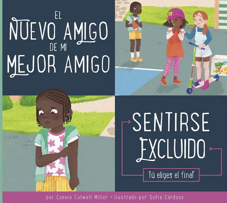 El Nuevo Amigo de Mi Mejor Amigo: Sentirse Excluido - Library Binding