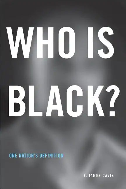 Who is Black?: One Nation's Definition - Paperback