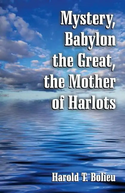 Mystery, Babylon the Great, the Mother of Harlots - Paperback