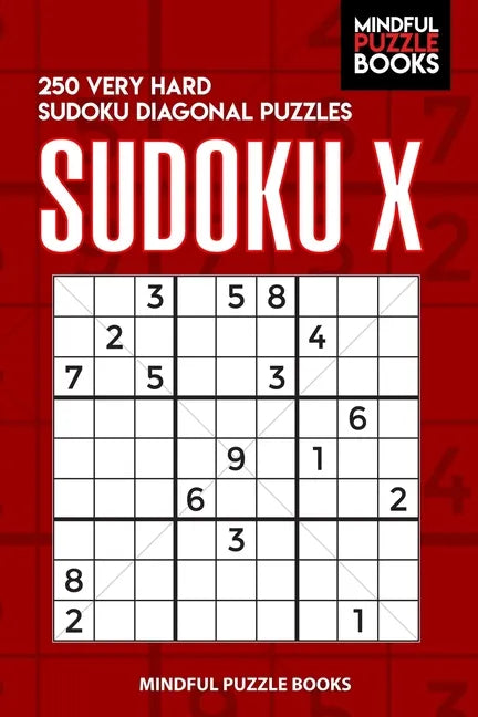 Sudoku X: 250 Very Hard Sudoku Diagonal Puzzles - Paperback