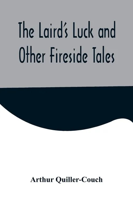 The Laird's Luck and Other Fireside Tales - Paperback