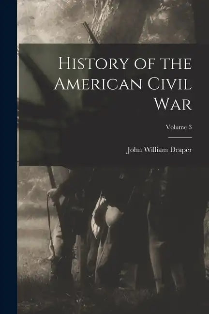 History of the American Civil War; Volume 3 - Paperback