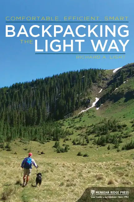 Backpacking the Light Way: Comfortable, Efficient, Smart - Hardcover