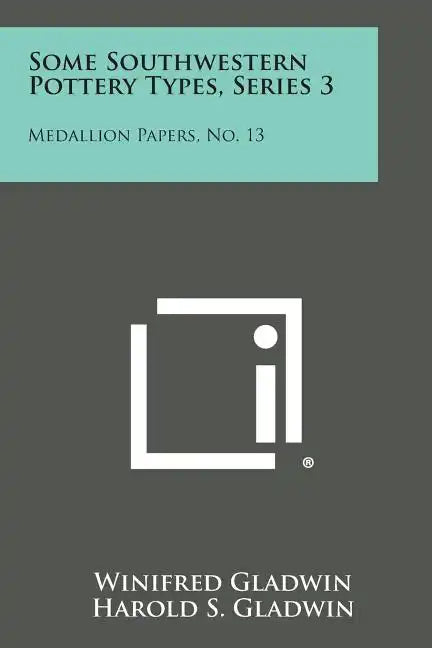Some Southwestern Pottery Types, Series 3: Medallion Papers, No. 13 - Paperback