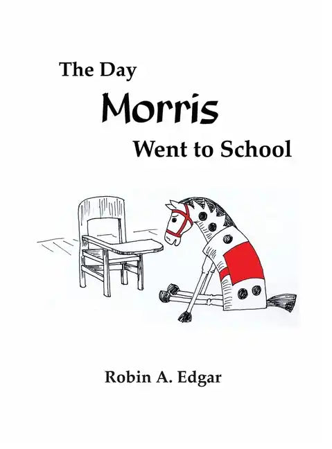 The Day Morris Went to School - Hardcover