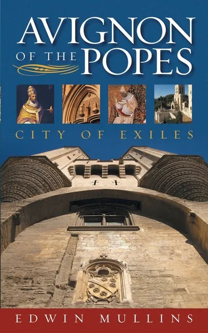 Avignon of the Popes: City of Exiles - Paperback