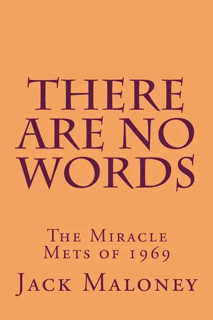 There Are No Words: The Miracle Mets of 1969 - Paperback