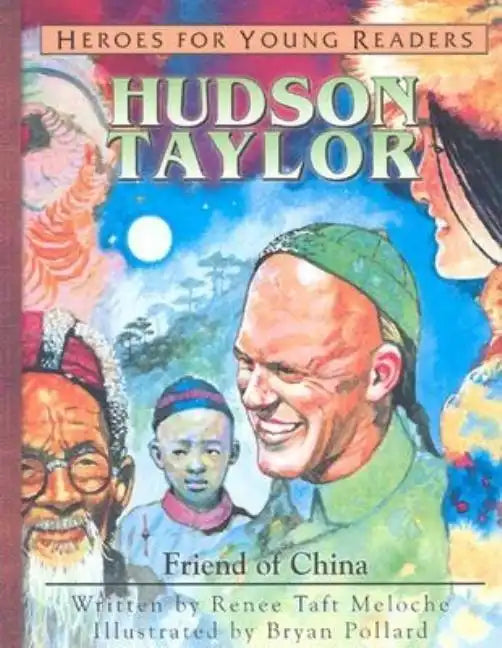Hudson Taylor: Friend of China - Hardcover