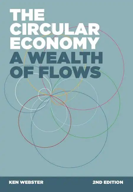 The Circular Economy: A Wealth of Flows - 2nd Edition - Paperback