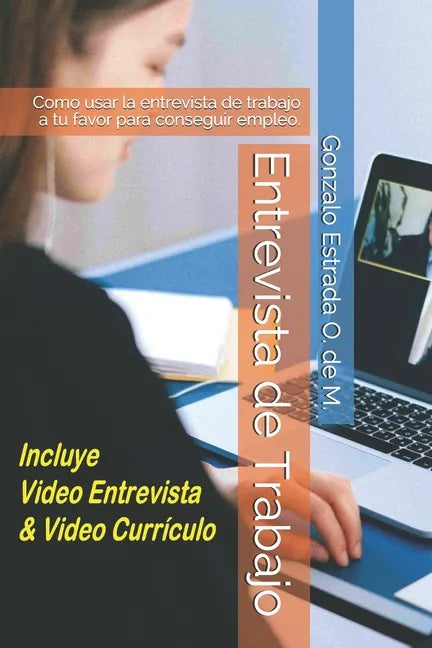 Entrevista de Trabajo: Como usar la entrevista de trabajo a tu favor para conseguir empleo. - Paperback