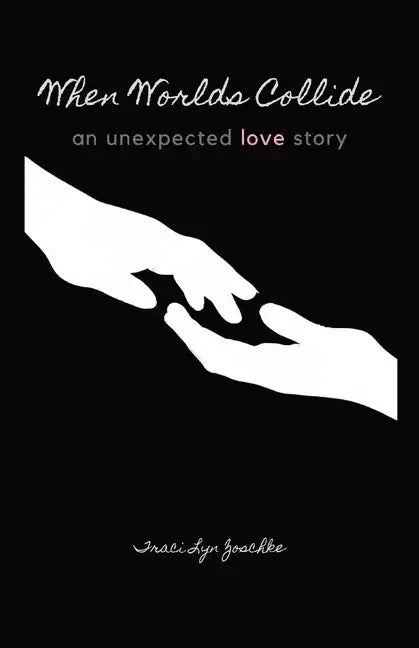 When Worlds Collide: An Unexpected Love Story - Paperback