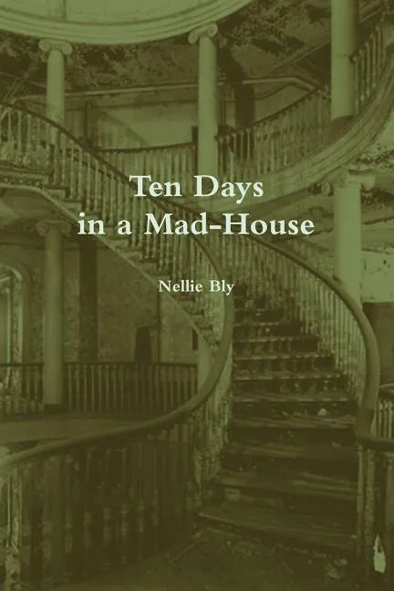 Ten Days in a Mad-House (Annotated) - Paperback