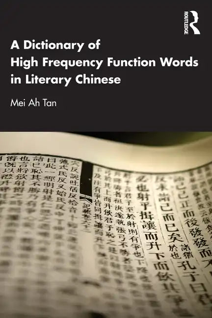 A Dictionary of High Frequency Function Words in Literary Chinese - Paperback
