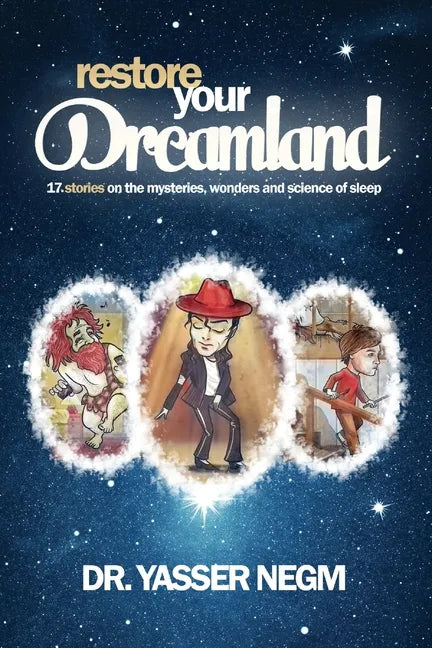 Restore your Dreamland: 17 stories on the mysteries, wonders and science of sleep - Paperback