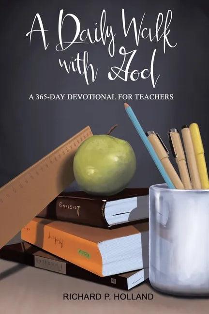 A Daily Walk with God: A 365-Day Devotional for Teachers - Paperback