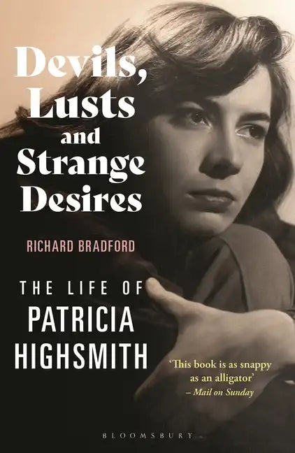 Devils, Lusts and Strange Desires: The Life of Patricia Highsmith - Paperback