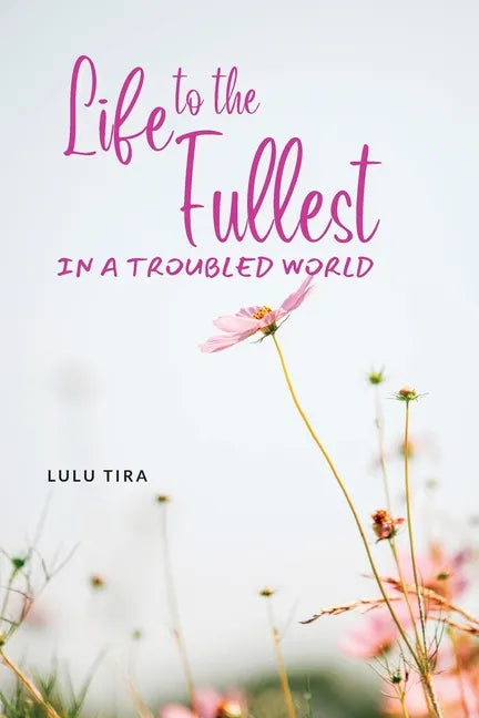 Life to the Fullest in a Troubled World - Paperback