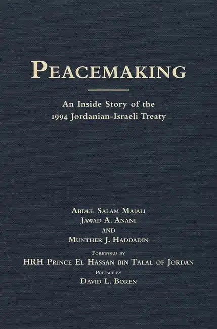 Peacemaking: An Inside Story of the 1994 Jordanian-Israeli Treaty - Hardcover