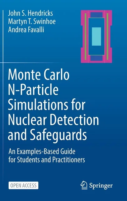 Monte Carlo N-Particle Simulations for Nuclear Detection and Safeguards: An Examples-Based Guide for Students and Practitioners - Hardcover