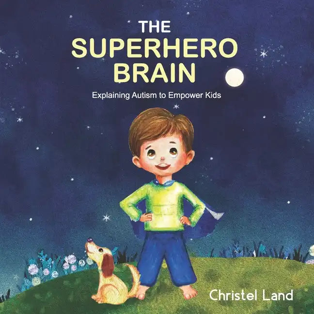The Superhero Brain: Explaining autism to empower kids (boy) - Paperback