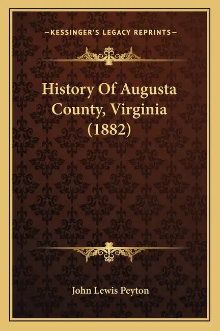 History Of Augusta County, Virginia (1882) - Paperback