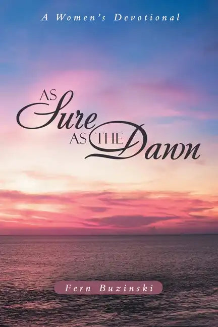 As Sure as the Dawn: A Women's Devotional - Paperback