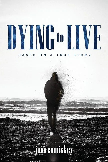 Dying to Live: Based on a True Story - Paperback