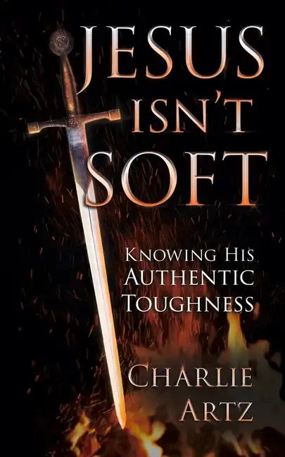 Jesus Isn't Soft - Paperback