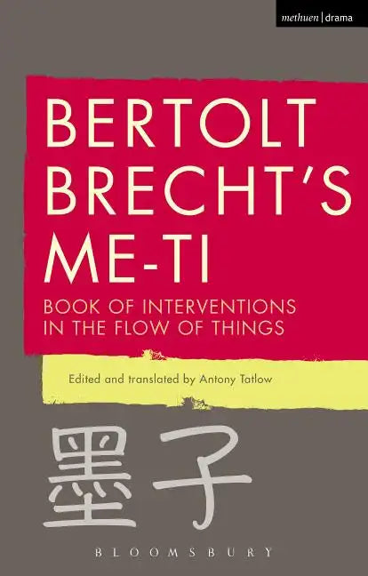 Bertolt Brecht's Me-ti: Book of Interventions in the Flow of Things - Paperback