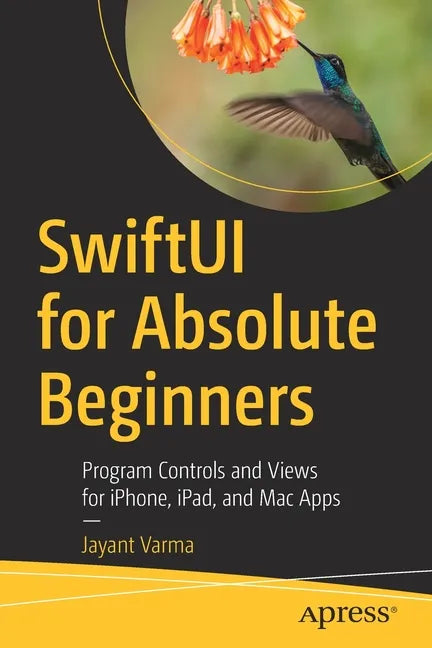 Swiftui for Absolute Beginners: Program Controls and Views for Iphone, Ipad, and Mac Apps - Paperback