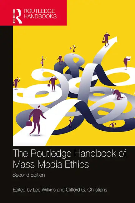 The Routledge Handbook of Mass Media Ethics - Paperback