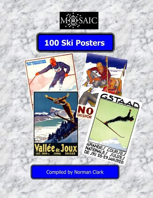100 Ski Posters: Selected frfom 100 years of Skiing - Paperback