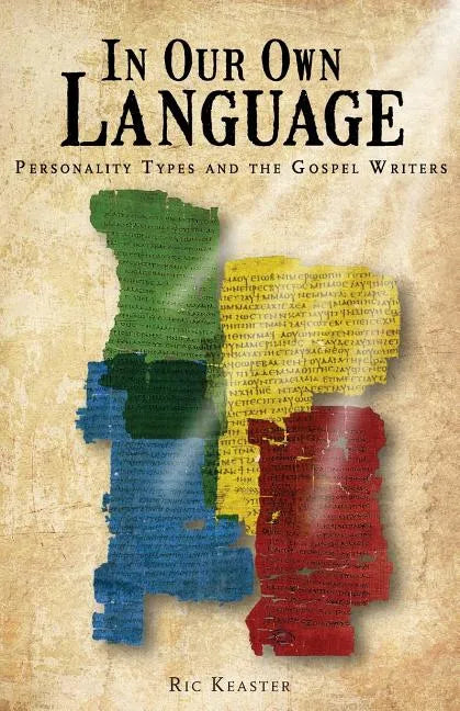 In Our Own Language: Personality Types and the Gospel Writers - Paperback