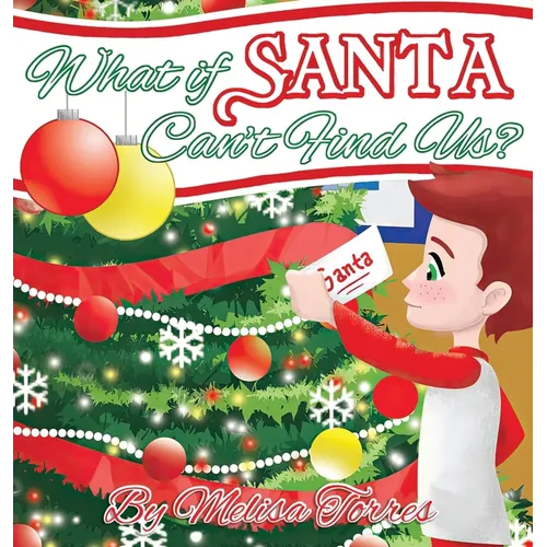 What if Santa Can't Find Us?: A child's first Christmas in two homes - Hardcover