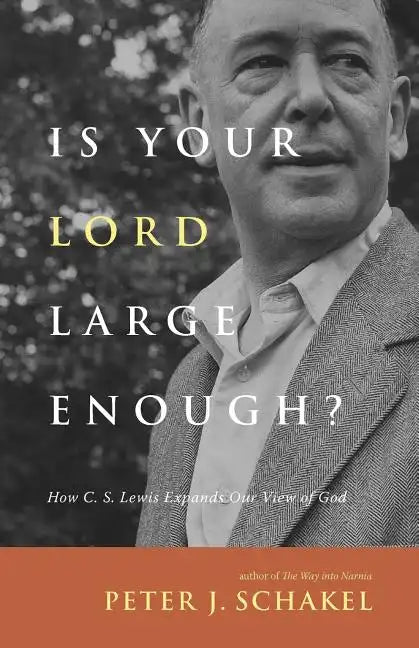 Is Your Lord Large Enough?: How C. S. Lewis Expands Our View of God - Paperback