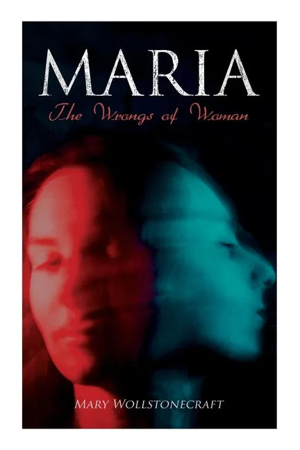 Maria - The Wrongs of Woman - Paperback