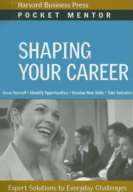 Shaping Your Career: Expert Solutions to Everyday Challenges - Paperback