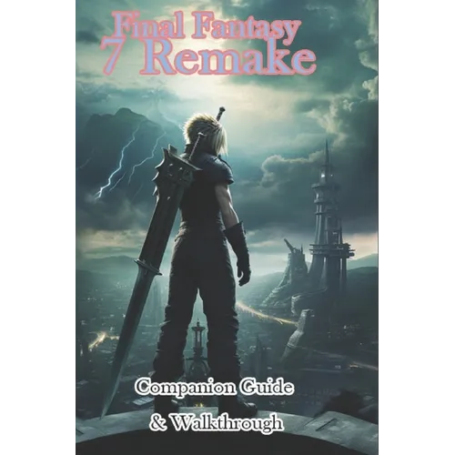 Final Fantasy 7 Remake Companion Guide & Walkthrough - Paperback