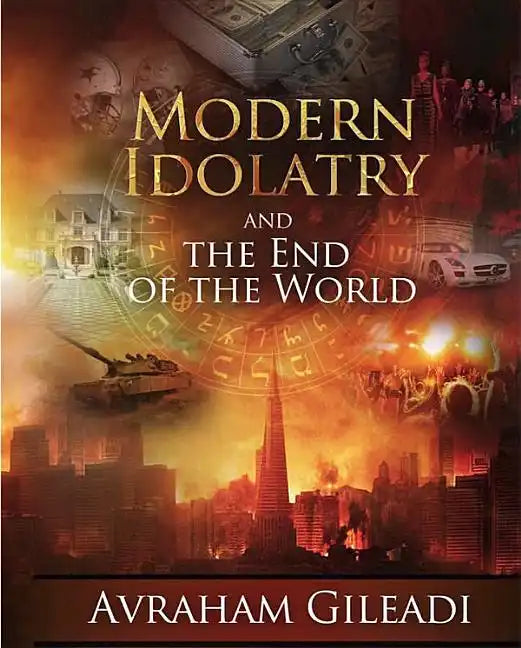 Modern Idolatry and the End of the World - Paperback