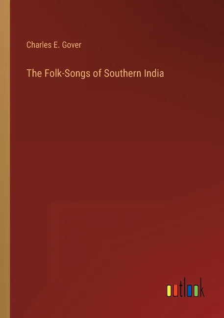 The Folk-Songs of Southern India - Paperback