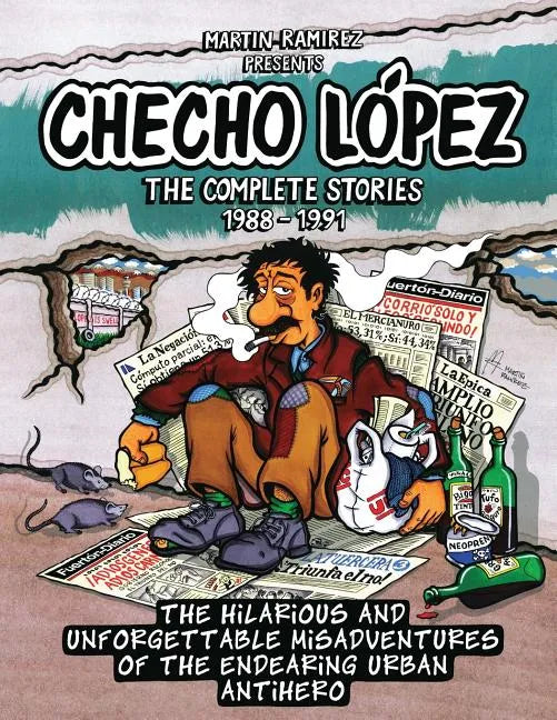 Checho Lopez The Complete Stories 1988 - 1991: The hilarious and unforgettable misadventures of the endearing urban antihero - Paperback