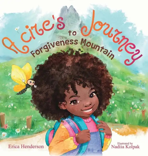 Acire's Journey to Forgiveness Mountain - Hardcover