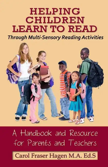 Helping Children Learn to Read Through Multi-Sensory Reading Activities: A Handbook & Resource Guide for Parents & Teachers - Paperback