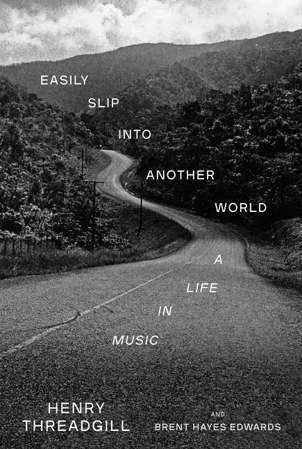 Easily Slip Into Another World: A Life in Music - Hardcover