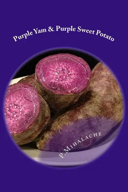 Purple Yam & Purple Sweet Potato: the secret to living until 100 - Paperback