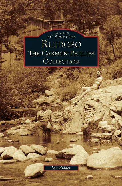 Ruidoso: The Carmon Phillips Collection - Hardcover