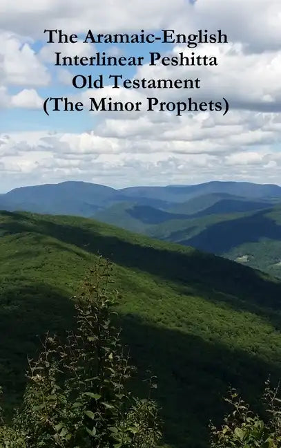 The Aramaic-English Interlinear Peshitta Old Testament (The Minor Prophets) - Hardcover