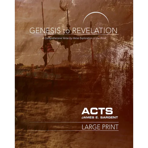 Genesis to Revelation: Acts Participant Book: A Comprehensive Verse-By-Verse Exploration of the Bible - Paperback