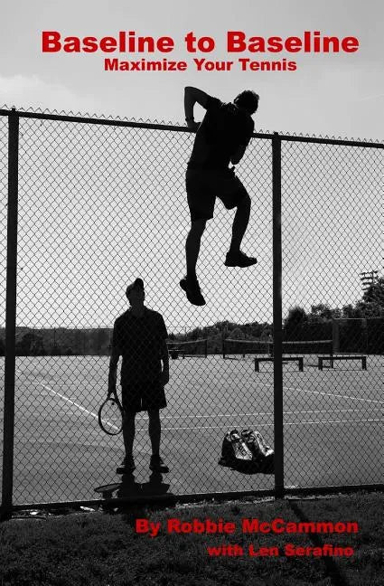 Baseline to Baseline: Maximize Your Tennis - Paperback